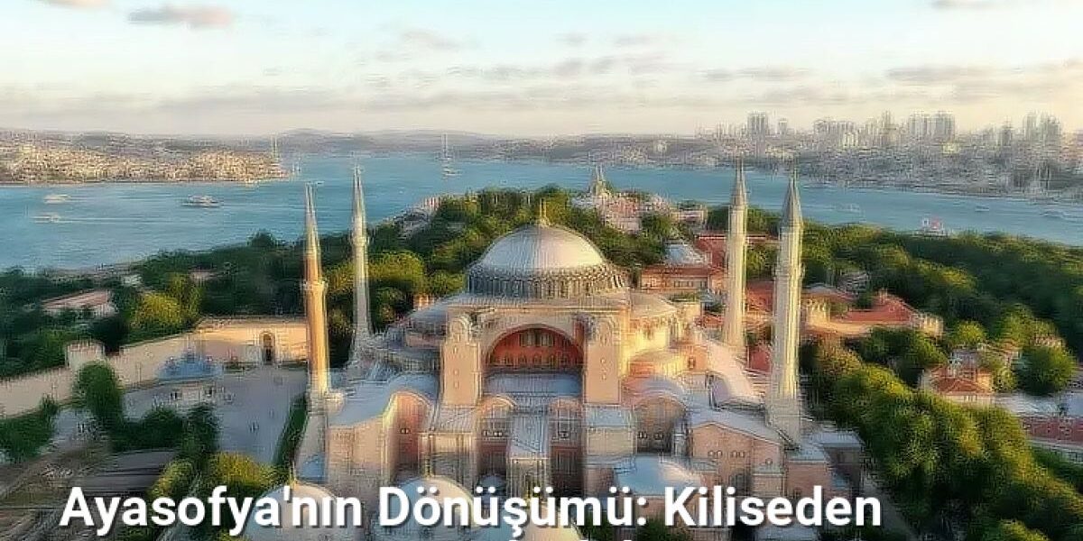 Ayasofya'nın Dönüşümü: Kiliseden Camiye Uzanan Yolculuk - istanbultarih.net.tc