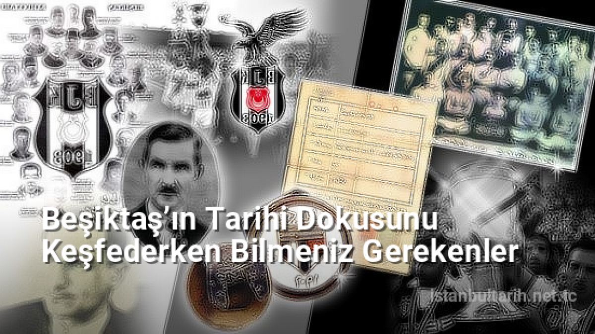 Beşiktaş’ın Tarihi Dokusunu Keşfederken Bilmeniz Gerekenler - istanbultarih.net.tc